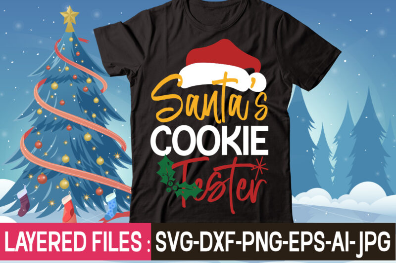 Santa's Cookie Tester t-shirt design,Christmas SVG Bundle, Winter SVG, Funny Christmas SVG, Christmas Sayings Svg, Christmas Quotes Png For Cricut, Sublimation Design Downloads,Christmas SVG Bundle, Farmhouse Christmas SVG, Farmhouse Christmas,