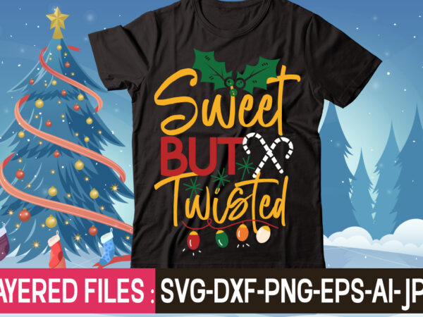 Sweet but twisted t-shirt design,christmas svg bundle, winter svg, funny christmas svg, christmas sayings svg, christmas quotes png for cricut, sublimation design downloads,christmas svg bundle, farmhouse christmas svg, farmhouse christmas, Sweet but twisted t-shirt design,christmas svg bundle, winter svg, funny christmas svg, christmas sayings svg, christmas quotes png for cricut, sublimation design downloads,christmas svg bundle, farmhouse christmas svg, farmhouse christmas,