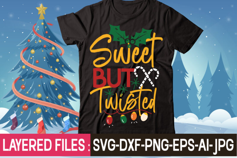 Sweet But Twisted t-shirt design,Christmas SVG Bundle, Winter SVG, Funny Christmas SVG, Christmas Sayings Svg, Christmas Quotes Png For Cricut, Sublimation Design Downloads,Christmas SVG Bundle, Farmhouse Christmas SVG, Farmhouse Christmas,