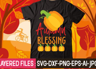 autumn blessing t-shirt design,thanksgiving svg bundle, autumn svg bundle, svg designs, autumn svg, thanksgiving svg, fall svg designs, png, pumpkin svg, thanksgiving svg bundle, thanksgiving svg, fall svg, autumn svg,