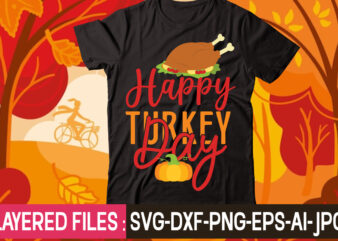 Happy Turkey Day t-shirt design,thanksgiving svg bundle, autumn svg bundle, svg designs, autumn svg, thanksgiving svg, fall svg designs, png, pumpkin svg, thanksgiving svg bundle, thanksgiving svg, fall svg, autumn