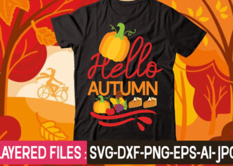 Hello Autumn t-shirt design,thanksgiving svg bundle, autumn svg bundle, svg designs, autumn svg, thanksgiving svg, fall svg designs, png, pumpkin svg, thanksgiving svg bundle, thanksgiving svg, fall svg, autumn svg,
