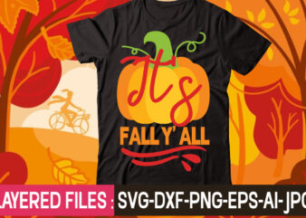 It’s Fall Y’all t-shirt design,thanksgiving svg bundle, autumn svg bundle, svg designs, autumn svg, thanksgiving svg, fall svg designs, png, pumpkin svg, thanksgiving svg bundle, thanksgiving svg, fall svg, autumn