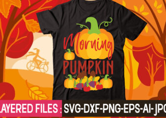 Morning Pumpkin t-shirt design,thanksgiving svg bundle, autumn svg bundle, svg designs, autumn svg, thanksgiving svg, fall svg designs, png, pumpkin svg, thanksgiving svg bundle, thanksgiving svg, fall svg, autumn svg,