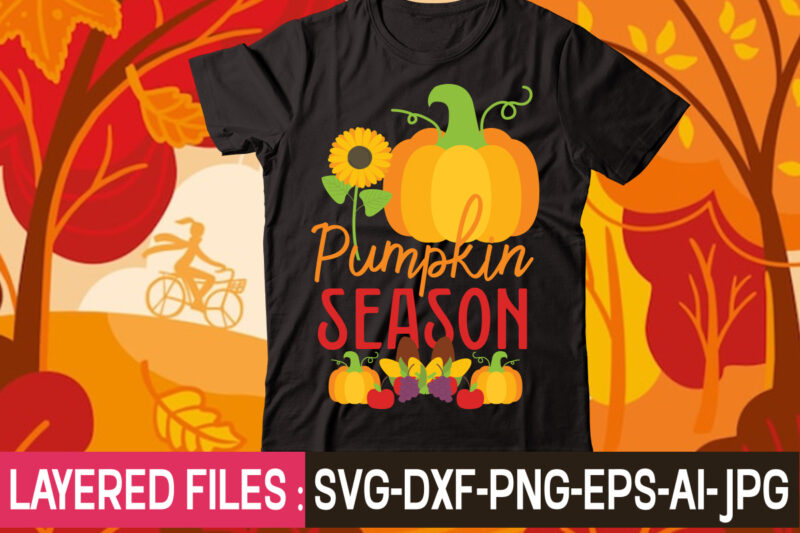 Pumpkin Season t-shirt design,thanksgiving svg bundle, autumn svg bundle, svg designs, autumn svg, thanksgiving svg, fall svg designs, png, pumpkin svg, thanksgiving svg bundle, thanksgiving svg, fall svg, autumn svg,