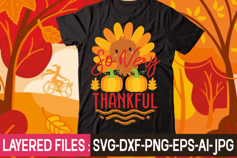 So Very Thankful t-shirt design,thanksgiving svg bundle, autumn svg bundle, svg designs, autumn svg, thanksgiving svg, fall svg designs, png, pumpkin svg, thanksgiving svg bundle, thanksgiving svg, fall svg, autumn