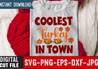 Coolest Turkey In Town T-shirt Design,Thanksgiving svg bundle, autumn svg bundle, svg designs, autumn svg, thanksgiving svg, fall svg designs, png, pumpkin svg, thanksgiving svg bundle, thanksgiving svg, fall svg,