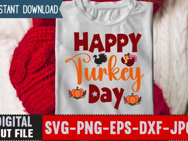 Happy turkey day t-shirt design,thanksgiving svg bundle, autumn svg bundle, svg designs, autumn svg, thanksgiving svg, fall svg designs, png, pumpkin svg, thanksgiving svg bundle, thanksgiving svg, fall svg, autumn