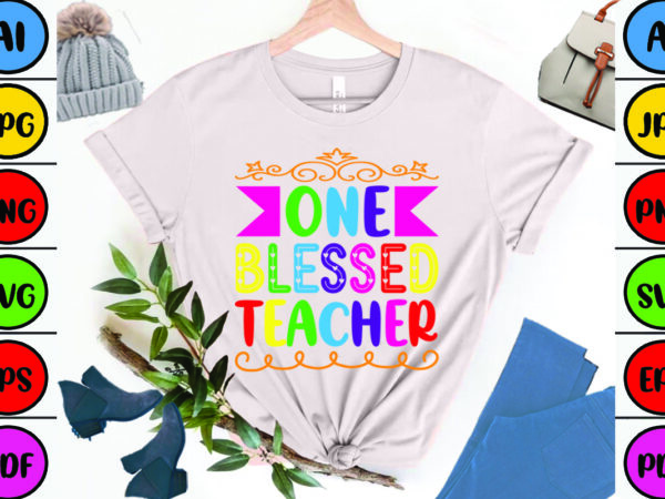 One blessed teacher t shirt design online