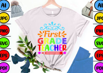 First Grade Teacher t shirt graphic design