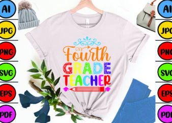 Fourth Grade Teacher t shirt graphic design