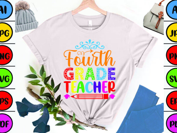 Fourth grade teacher t shirt graphic design