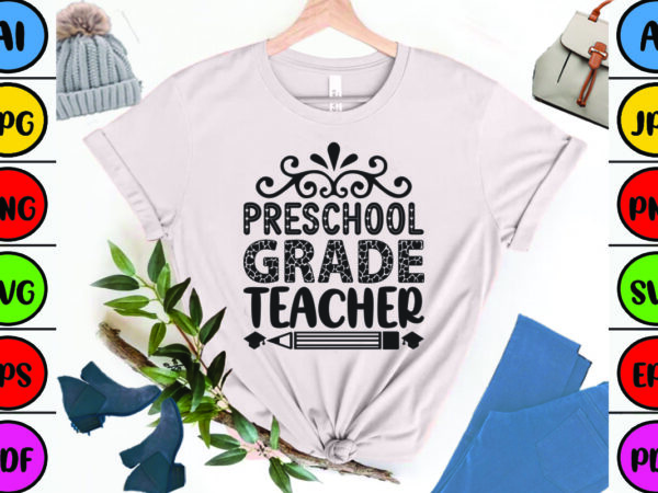 Preschool grade teacher t shirt illustration
