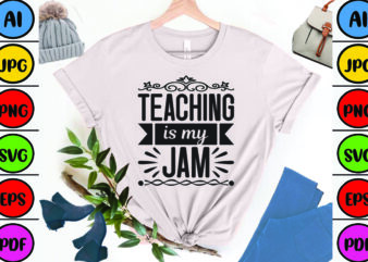 Teaching is My Jam t shirt designs for sale