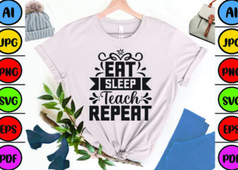 Eat Sleep Teach Repeat