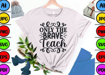 Only the Brave Teach