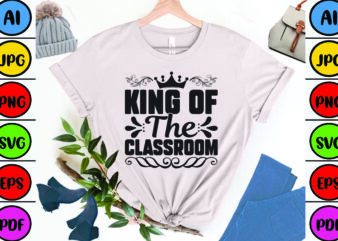 King of the Classroom t shirt vector art