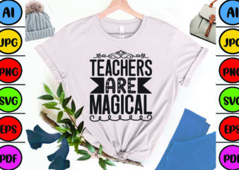 Teachers Are Magical t shirt designs for sale