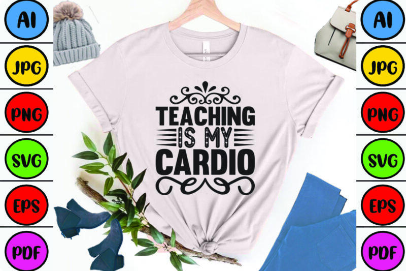 Teaching is My Cardio