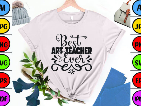 Best art teacher ever t shirt template