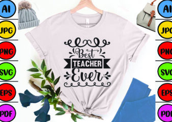 Best Teacher Ever t shirt template
