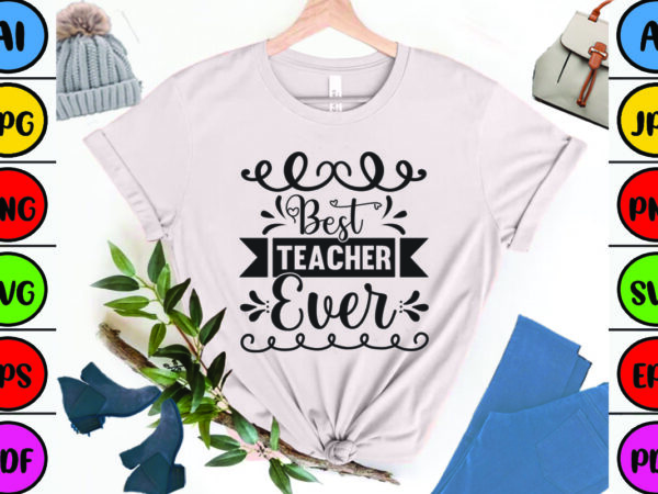 Best teacher ever t shirt template