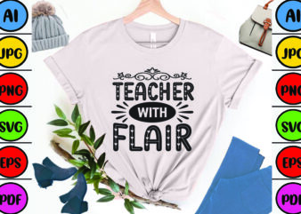 Teacher with Flair t shirt designs for sale