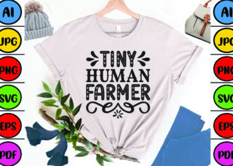 Tiny Human Farmer t shirt designs for sale
