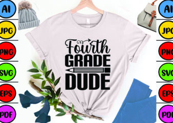 Fourth Grade Dude t shirt graphic design