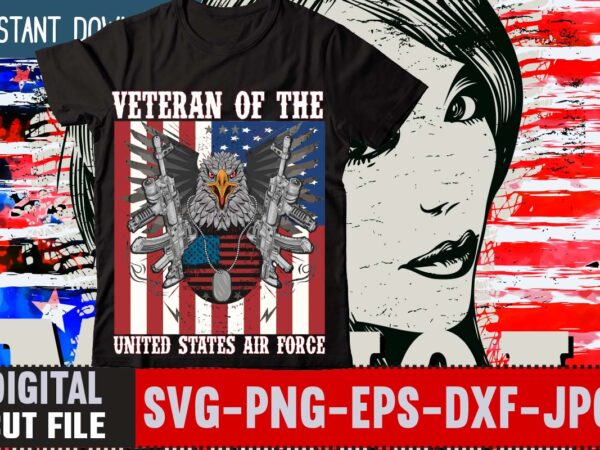 Veteran of the united states air force t-shirt design,merica t-shirt design,merica rock n roll freedom diversity rights justice equalityio editable t shirt design in ai svg files,4th of july mega