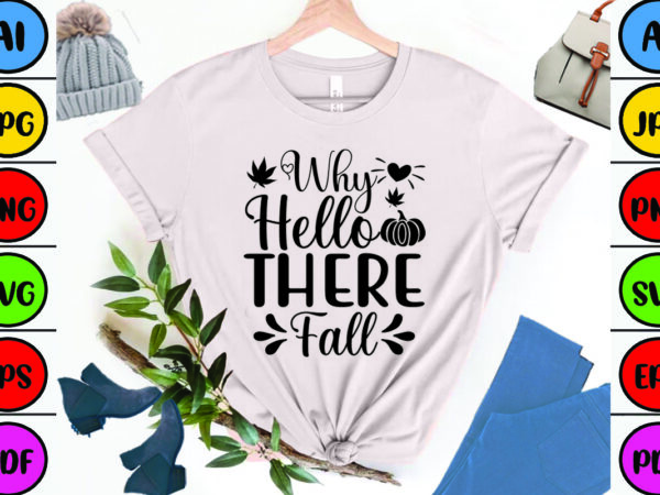 Why hello there fall t shirt design for sale