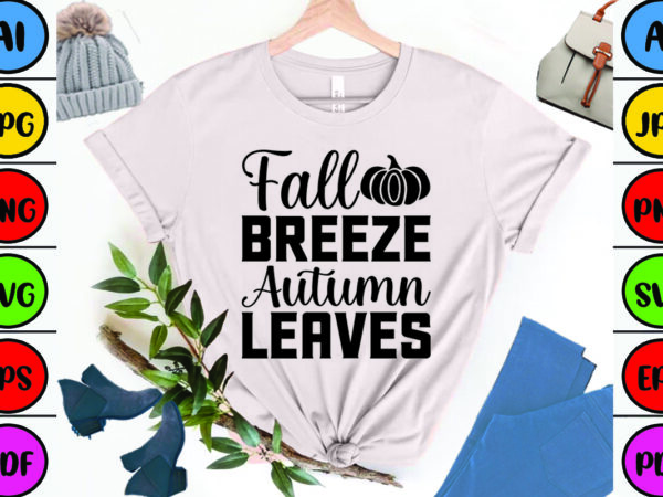 Fall breeze autumn leaves t shirt graphic design