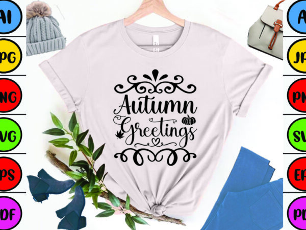 Autumn greetings t shirt vector