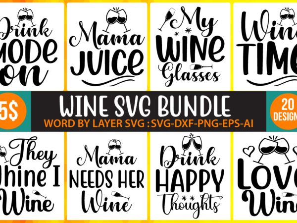 Wine t-shirt design bundle svg, wine svg, wine lovers, wine decal, wine sayings, wine glass svg, drinking, wine quote svg, cut file for cricut, silhouette ,wine quote svg bundle, wine