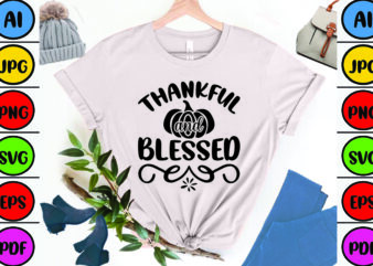 Thankful and Blessed t shirt designs for sale