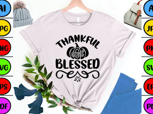 Thankful and blessed t shirt designs for sale