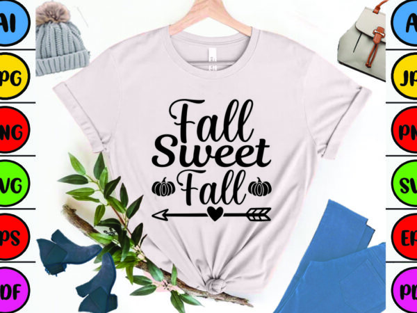 Fall sweet fall t shirt graphic design