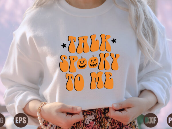 Talk spooky to me t shirt designs for sale