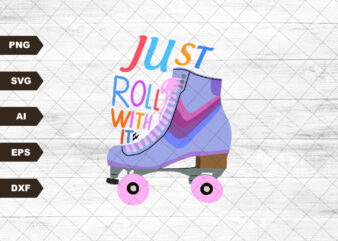 Just Roll With It Sublimation Design PNG Digital Download Printable 70s 80s Retro Vintage Doodle Rollerblades Roller Skates Skating Rink