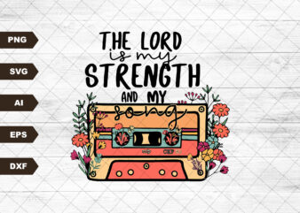 The Lord Is Strength Bible Verse PNG, psalm 118:14 sublimation, Vintage Flowers Digital File Inspirational Quotes PNG, Bible Verse