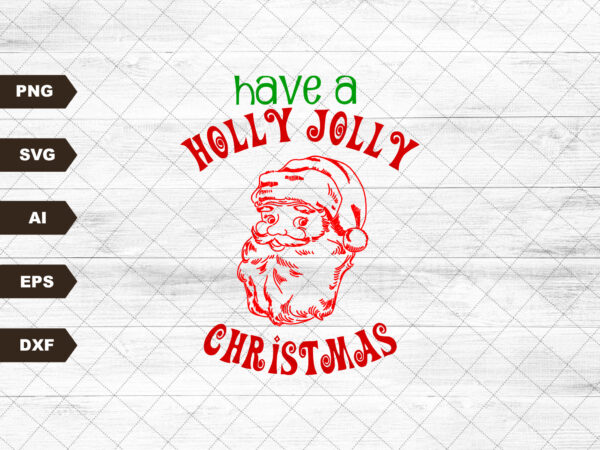 Christmas sublimations, designs downloads, merry christmas, png, clipart, shirt design sublimation downloads, have a holly jolly christmas