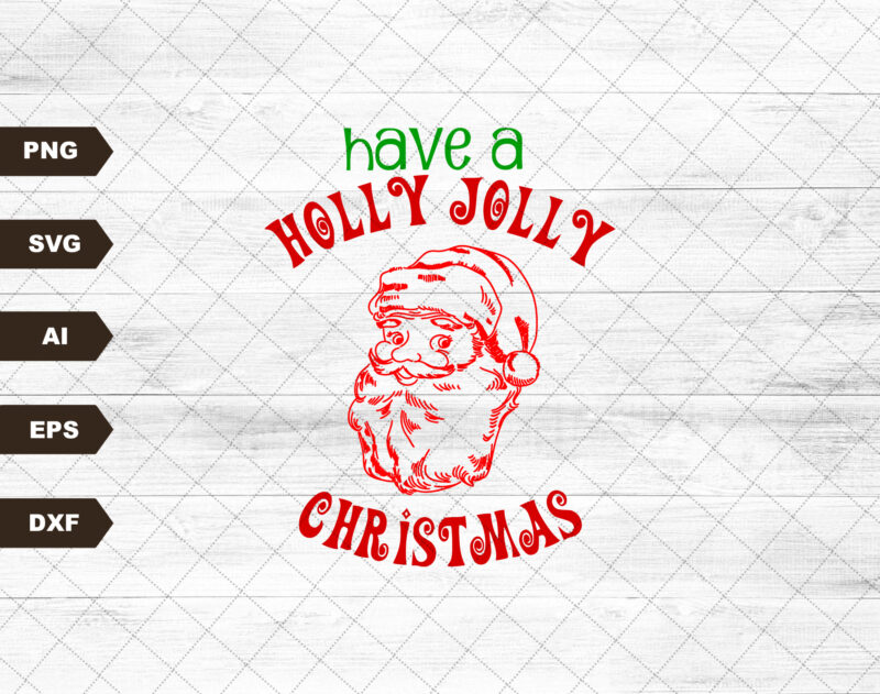 Christmas Sublimations, Designs Downloads, Merry Christmas, PNG, Clipart, Shirt Design Sublimation Downloads, Have a Holly Jolly Christmas