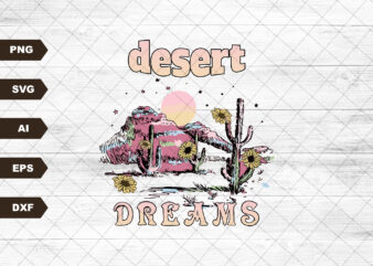 Desert Dreams PNG-Sublimation Download-Western Sublimation,Hippie Png, Retro png, Retro Western png, Boho Desert,Dreamer png, hand drawn png t shirt vector illustration
