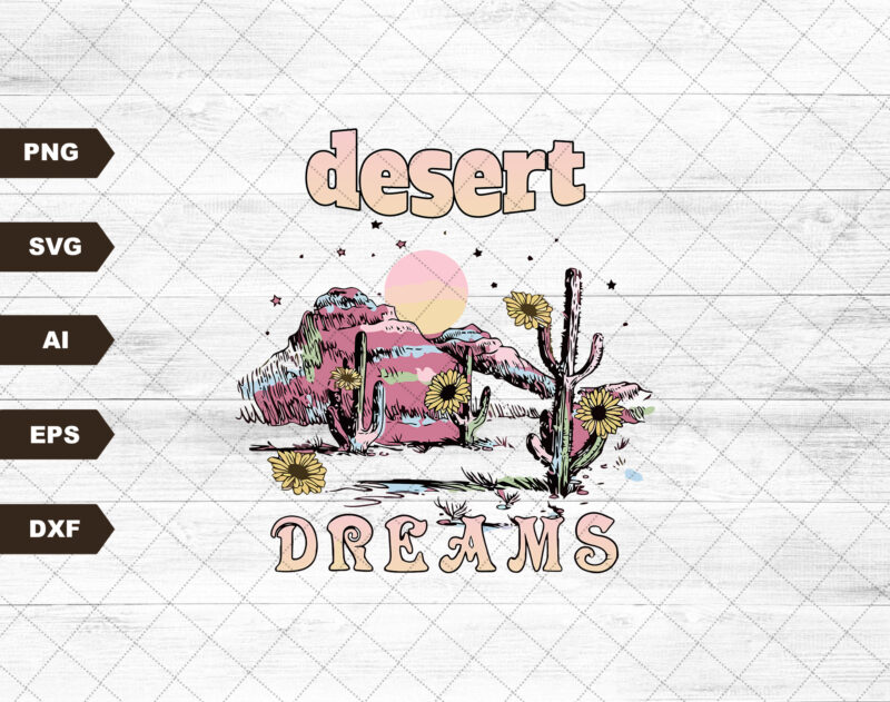 Desert Dreams PNG-Sublimation Download-Western Sublimation,Hippie Png, Retro png, Retro Western png, Boho Desert,Dreamer png, hand drawn png