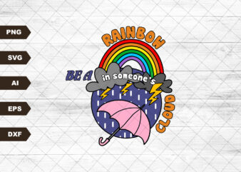 Retro Sublimations, Designs Downloads, Vintage Sublimations, Clipart, Shirt Design Sublimation Downloads, Be a Rainbow in someone’s cloud