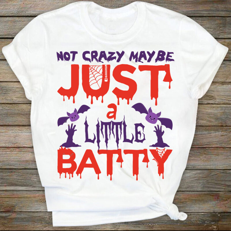 Not Crazy Maybe Just a Little Batty Sublimation Design svg Digital Download Printable Halloween Bat Snarky Funny Humor Quote Saying