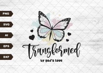 Transformed Butterfly svg PNG Christian Sublimation Bible Verse Tshirt design downloads Clipart Graphic, Transformed by God’s Love Butterfly