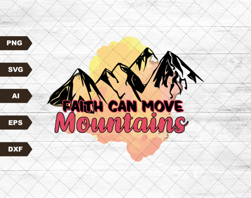 Faith Can Move Mountains Sublimation Design svg Digital Download Printable Pastel Colorful Christian Jesus Quote Saying Inspirational Retro