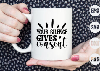 Your silence gives consent