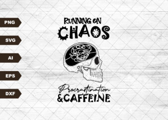 Running on Chaos Procrastination & Caffeine Sublimation Design PNG Digital Download Printable Skull Skeleton Brain Mental Health ADHD Mama